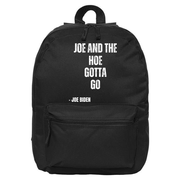 Funny Anti Biden. Joe And The Ho Gotta Gotta Go!! 16 in Basic Backpack