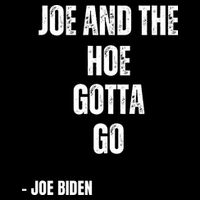 Funny Anti Biden. Joe And The Ho Gotta Gotta Go!! 16 in Basic Backpack