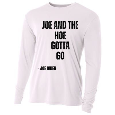 Funny Anti Biden. Joe And The Ho Gotta Gotta Go!! Cooling Performance Long Sleeve Crew