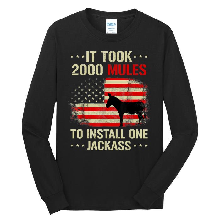 Funny Anti Biden It Took 2000 Mules To Install One Jackass Tall Long Sleeve T-Shirt