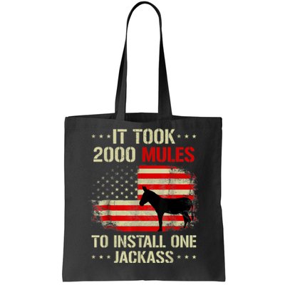 Funny Anti Biden It Took 2000 Mules To Install One Jackass Tote Bag