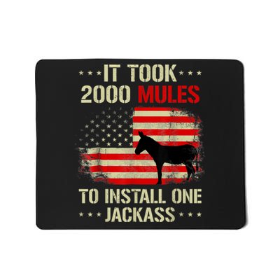 Funny Anti Biden It Took 2000 Mules To Install One Jackass Mousepad