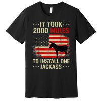 Funny Anti Biden It Took 2000 Mules To Install One Jackass Premium T-Shirt