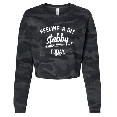 Feeling A Bit Stabby Today Cropped Pullover Crew