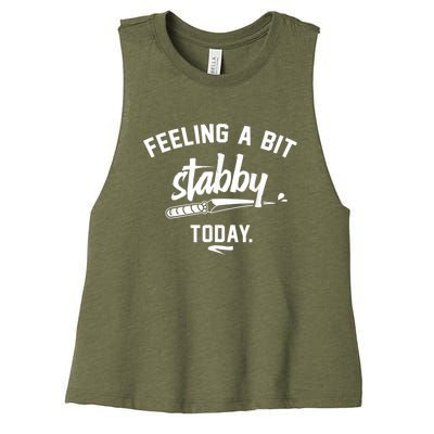 Feeling A Bit Stabby Today Women's Racerback Cropped Tank