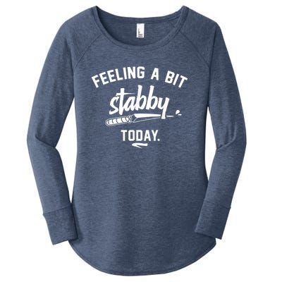 Feeling A Bit Stabby Today Women's Perfect Tri Tunic Long Sleeve Shirt