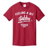 Feeling A Bit Stabby Today Kids T-Shirt