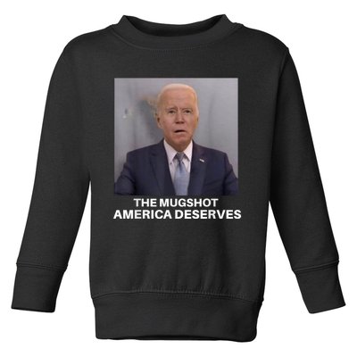 Funny Anti Biden The Mug Shot America Deserves Toddler Sweatshirt