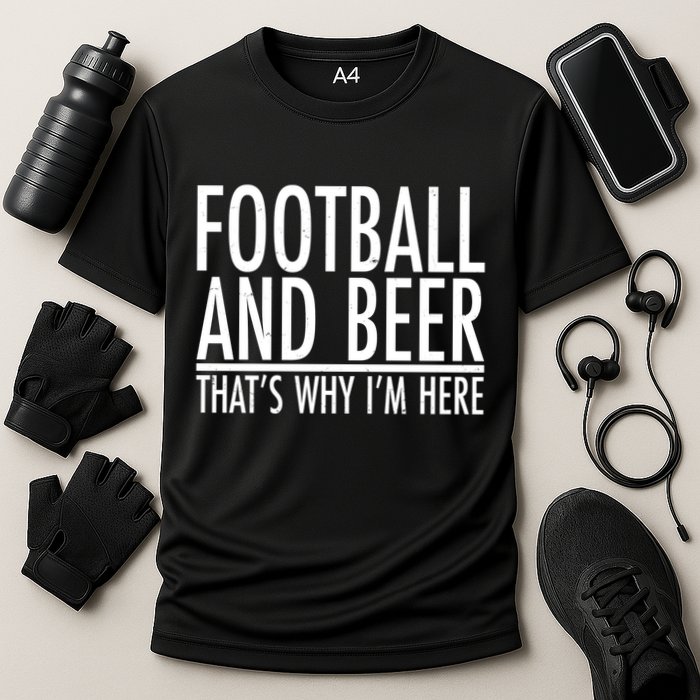 Football And Beer That's Why I'm Here Cooling Performance Crew T-Shirt