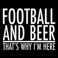Football And Beer That's Why I'm Here Cooling Performance Crew T-Shirt