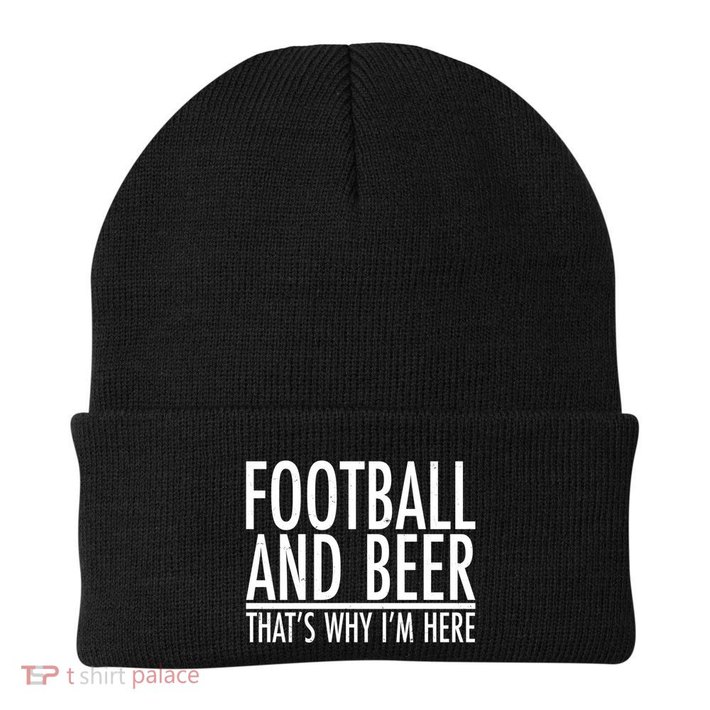 Football And Beer That's Why I'm Here Beanie