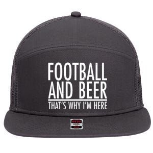 Football And Beer That's Why I'm Here 7 Panel Mesh Trucker Snapback Hat