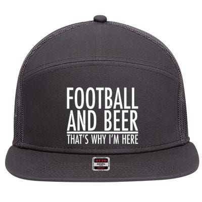 Football And Beer That's Why I'm Here 7 Panel Mesh Trucker Snapback Hat