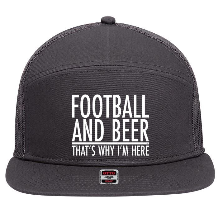 Football And Beer That's Why I'm Here 7 Panel Mesh Trucker Snapback Hat