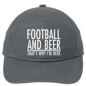 Football And Beer That's Why I'm Here 7-Panel Snapback Hat