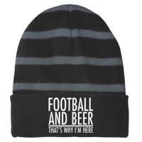 Football And Beer That's Why I'm Here Striped Beanie with Solid Band