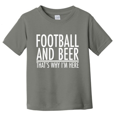 Football And Beer That's Why I'm Here Toddler T-Shirt