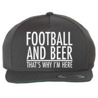 Football And Beer That's Why I'm Here Wool Snapback Cap