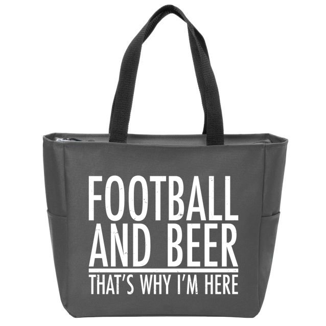 Football And Beer That's Why I'm Here Zip Tote Bag