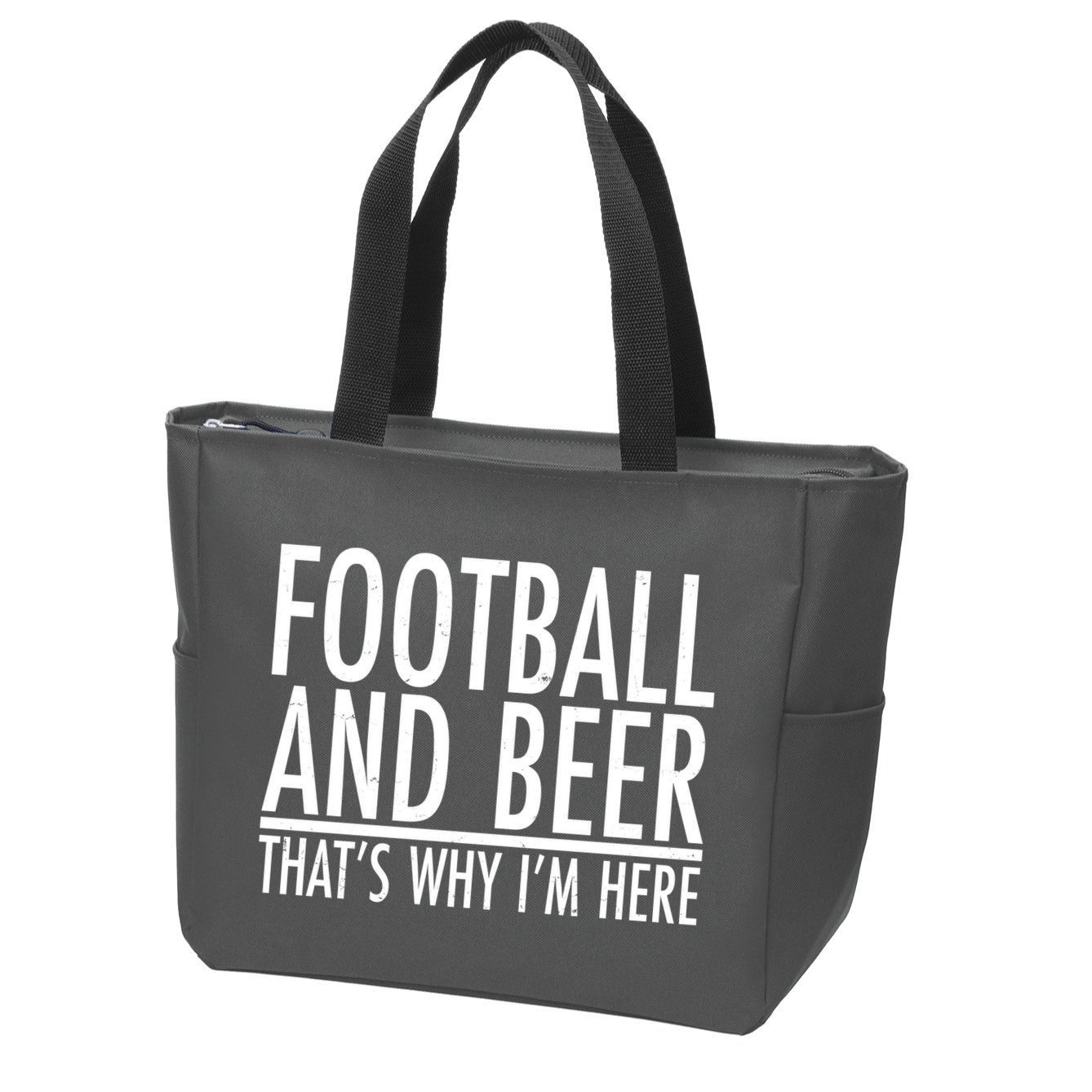 Football And Beer That's Why I'm Here Zip Tote Bag