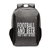 Football And Beer That's Why I'm Here Vector Backpack