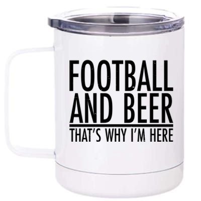 Football And Beer That's Why I'm Here 12 oz Stainless Steel Tumbler Cup