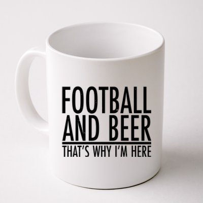 Football And Beer That's Why I'm Here Coffee Mug