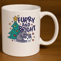 Furry And Bright Funny Cute Christmas Cat 11oz C Handle Ceramic Mug