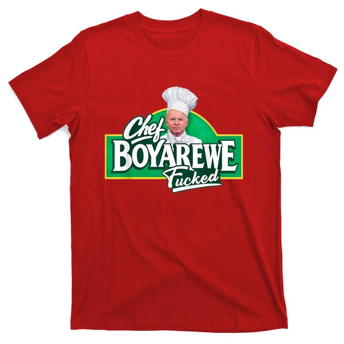 Funny Anti Biden Shirt Chef Boyarewe Fucked Gift Chef BOYAREWE Fucked T-Shirt