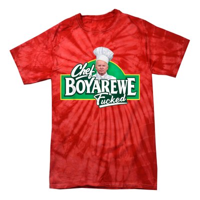 Funny Anti Biden Shirt Chef Boyarewe Fucked Gift Chef BOYAREWE Fucked Tie-Dye T-Shirt