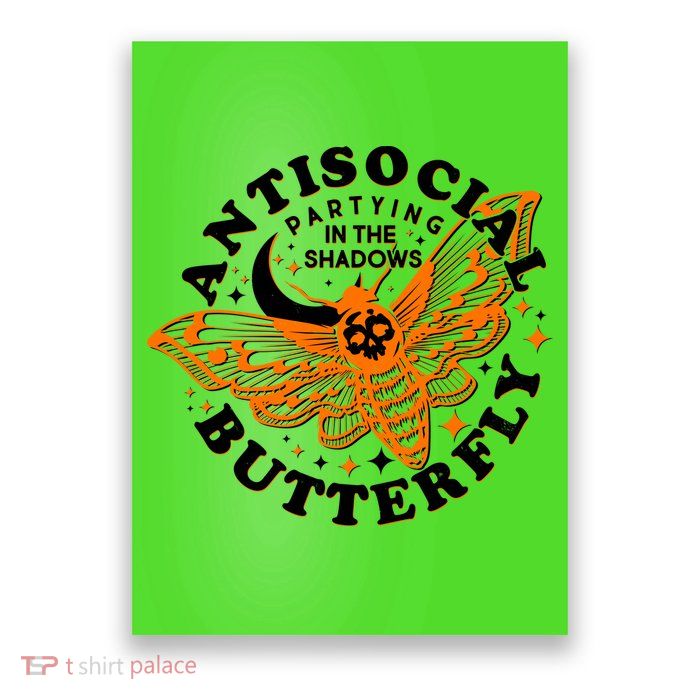 Funny Antisocial Butterfly Moth Partying In The Shadows Poster