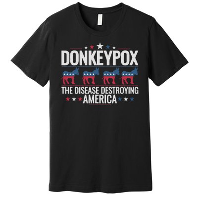 Funny Anti Biden Donkey Pox The Disease Destroying America Premium T-Shirt