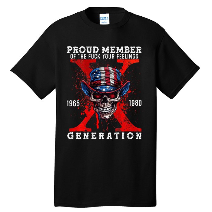 Front And Back X Generation Proud Member Of Your Feelings Tall T-Shirt