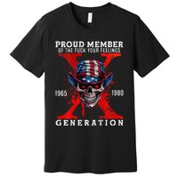 Front And Back X Generation Proud Member Of Your Feelings Premium T-Shirt