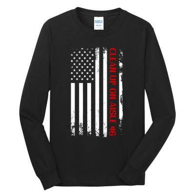 Funny Anti Biden Clean Up On Aisle 46 America Flag Tall Long Sleeve T-Shirt