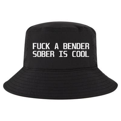 Fuck A Bender Sober Is Cool Dubstep Finest Cool Comfort Performance Bucket Hat