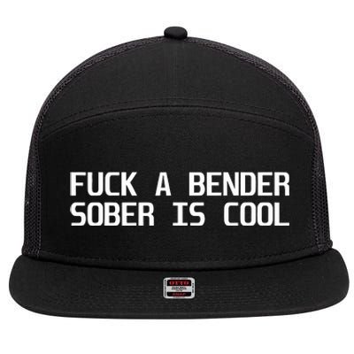 Fuck A Bender Sober Is Cool Dubstep Finest 7 Panel Mesh Trucker Snapback Hat