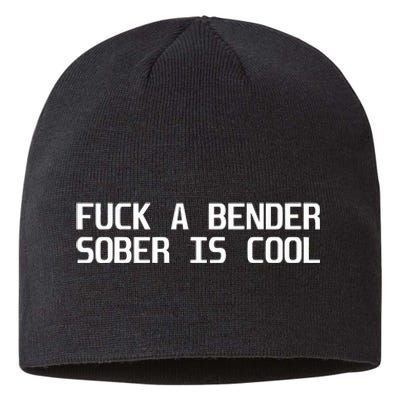 Fuck A Bender Sober Is Cool Dubstep Finest Sustainable Beanie