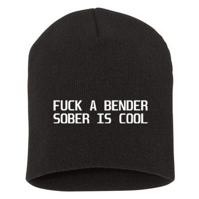 Fuck A Bender Sober Is Cool Dubstep Finest Short Acrylic Beanie