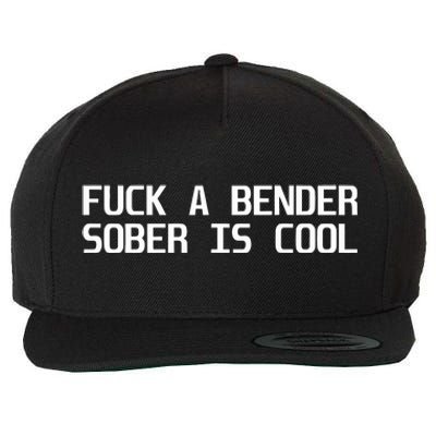 Fuck A Bender Sober Is Cool Dubstep Finest Wool Snapback Cap