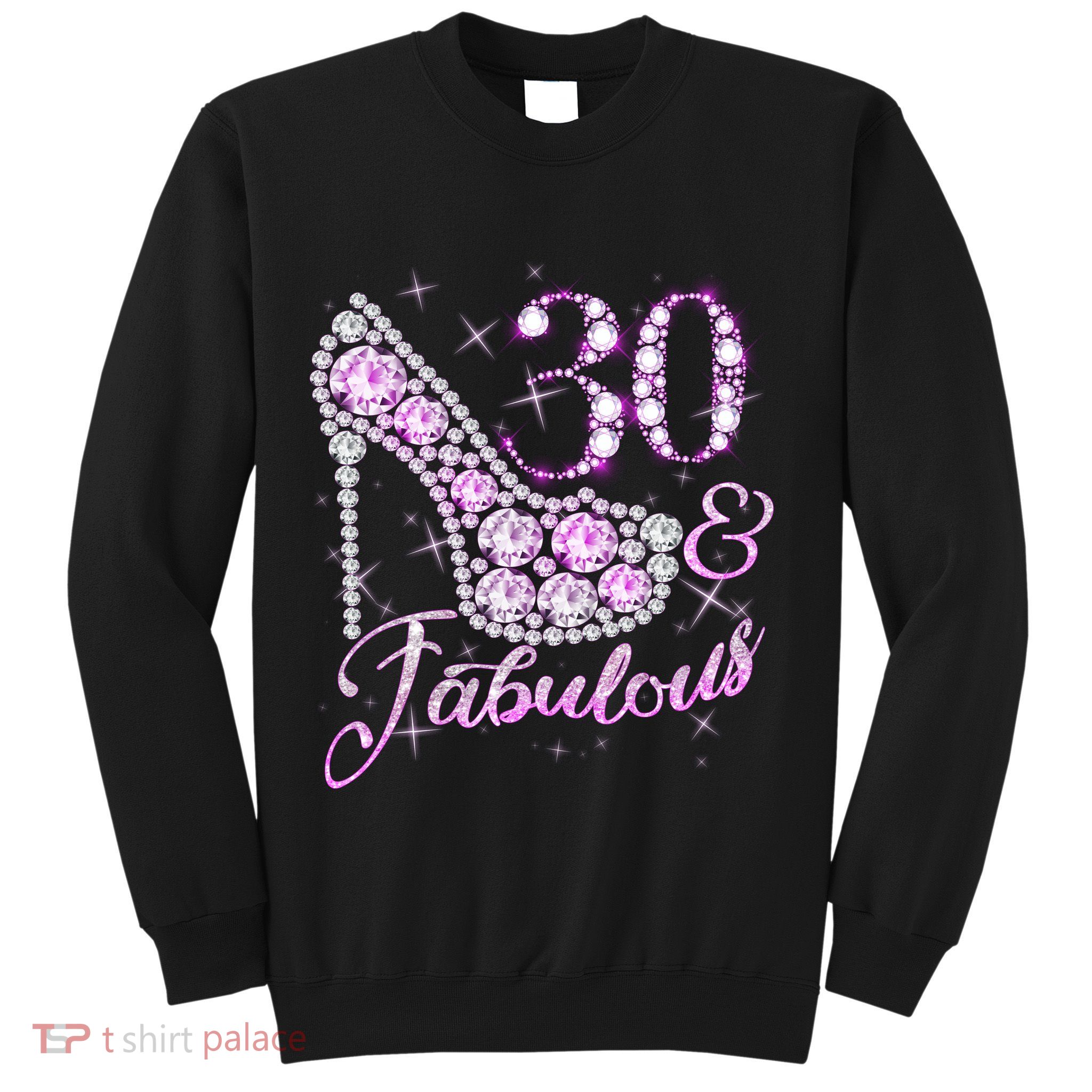 Fabulous & 30 Sparkly Shiny Heel 30th Birthday Sweatshirt