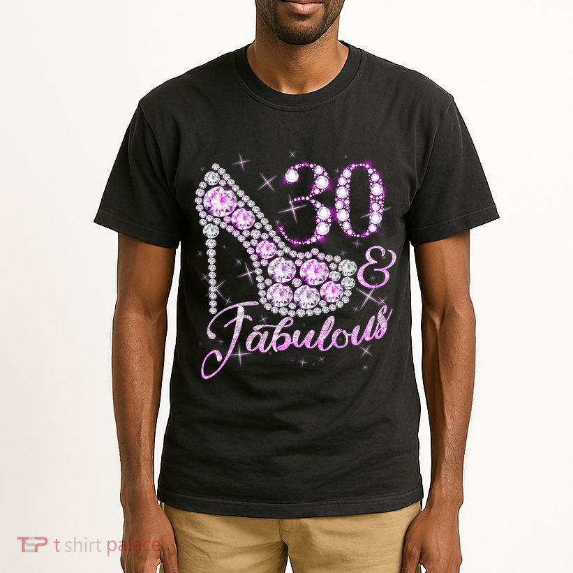 Fabulous & 30 Sparkly Shiny Heel 30th Birthday Tall T-Shirt