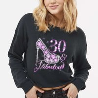 Fabulous & 30 Sparkly Shiny Heel 30th Birthday Cropped Pullover Crew