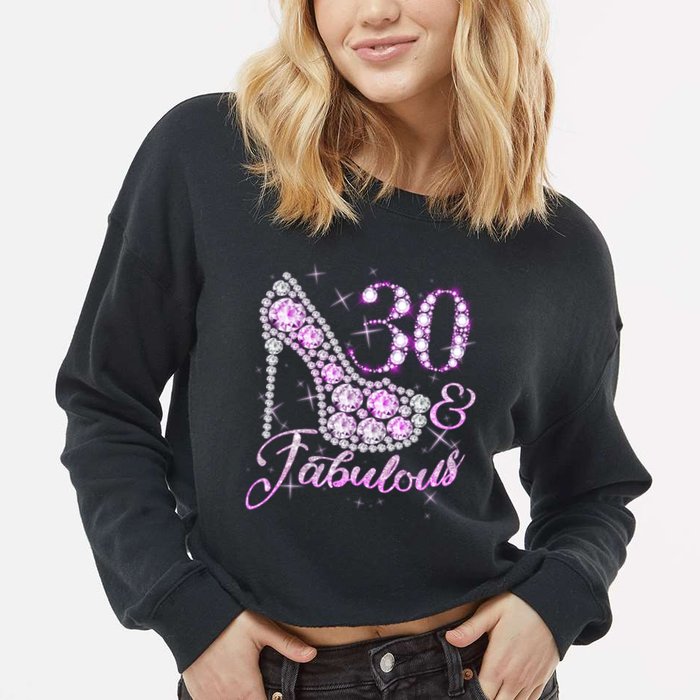 Fabulous & 30 Sparkly Shiny Heel 30th Birthday Cropped Pullover Crew