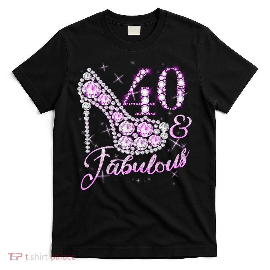 Fabulous & 40 Sparkly Shiny Heel 40th Birthday T-Shirt