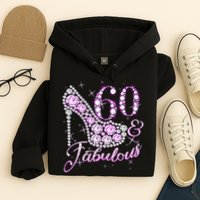 Fabulous & 60 Sparkly Shiny Heel 60th Birthday Hoodie
