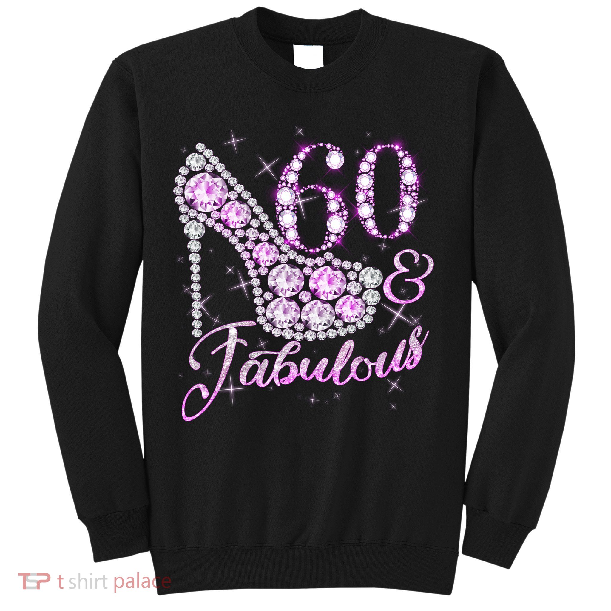 Fabulous & 60 Sparkly Shiny Heel 60th Birthday Sweatshirt