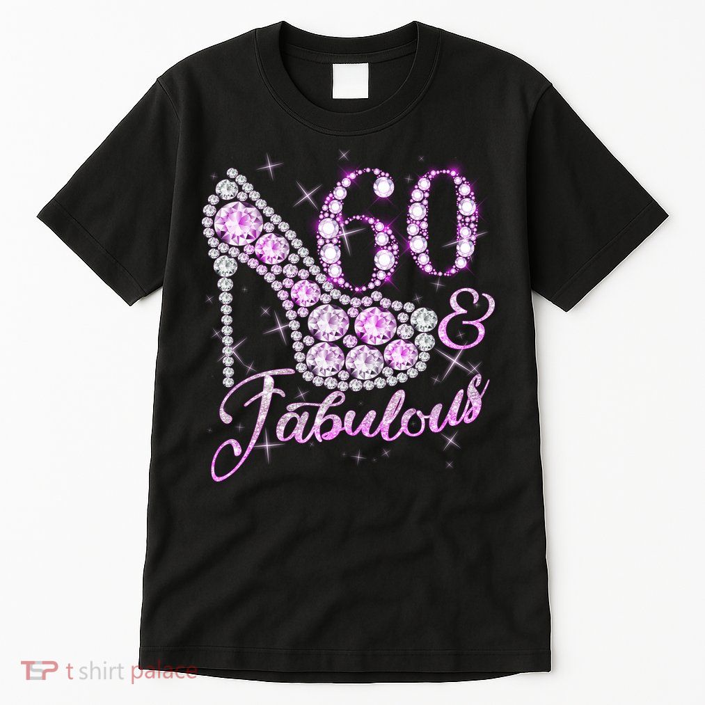 Fabulous & 60 Sparkly Shiny Heel 60th Birthday Tall T-Shirt