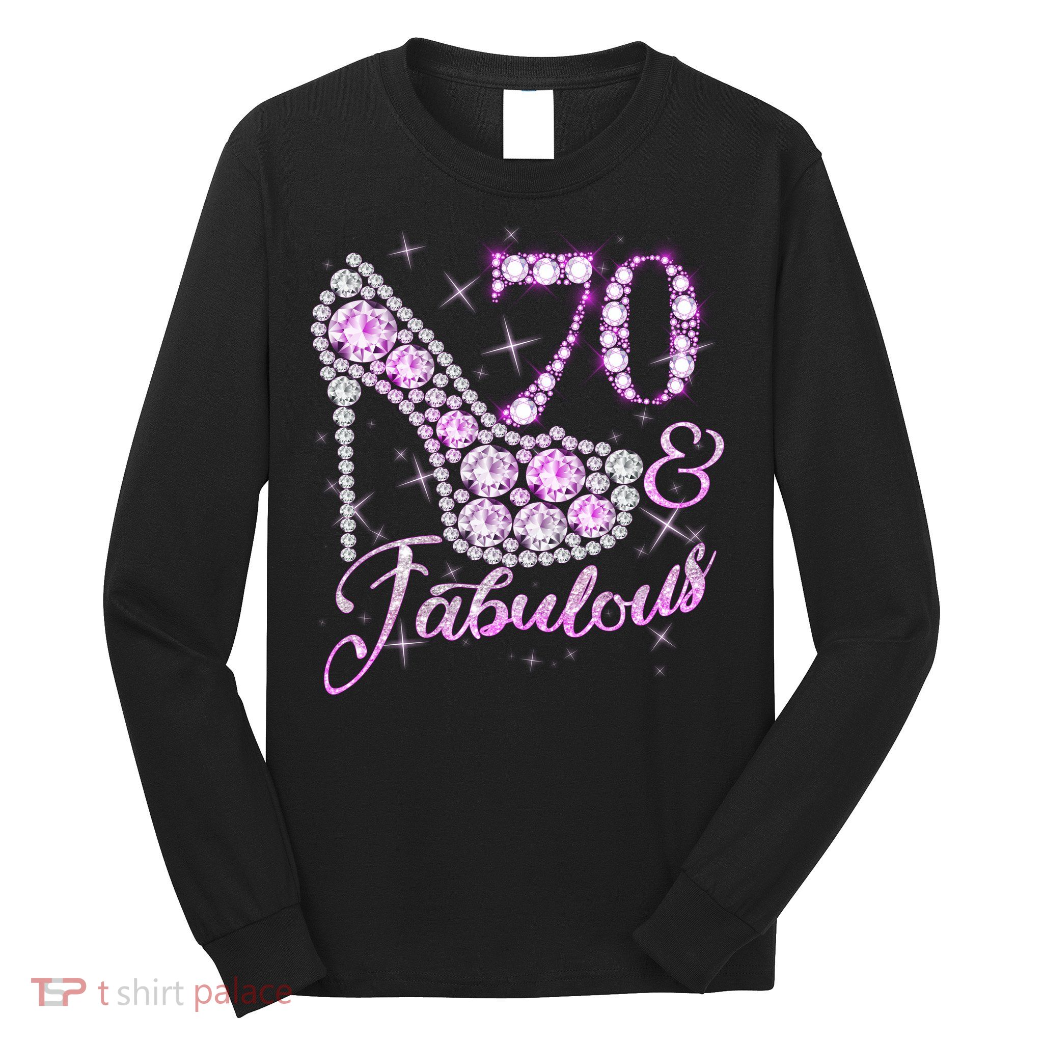 Fabulous & 70 Sparkly Shiny Heel 70th Birthday Long Sleeve Shirt