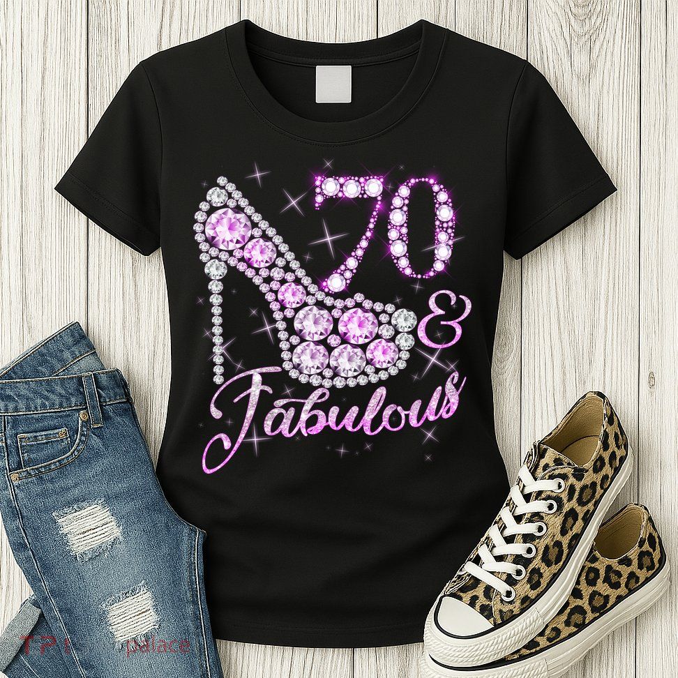 Fabulous & 70 Sparkly Shiny Heel 70th Birthday Womens T-Shirt